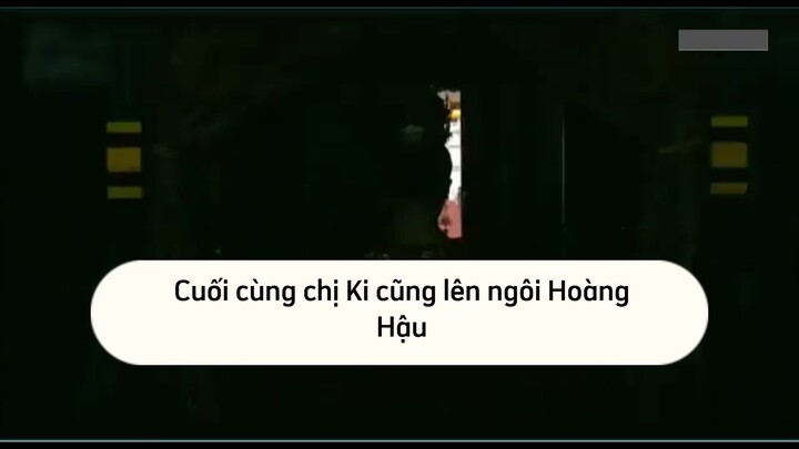 [Hoàng Hậu Ki] Cuối cùng chị Ki cũng lên ngôi Hoàng Hậu