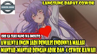 AWALNYA INGIN JADI PENULIS ENDINGNYA MALAH MANTAB-MANTAB DENGAN ADIK DAN 4 CEWEK KAWAII