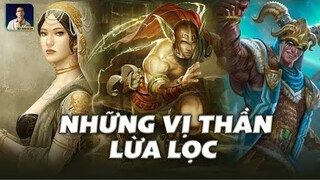 NHỮNG VỊ THẦN LỪA ĐẢO VÀ CHIÊU TRÒ TRONG THẦN THOẠI