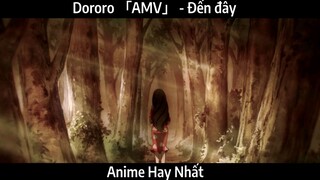 Dororo 「AMV」 - Đến đây | Hay nhất