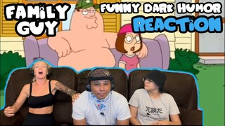 Family Guy Funny Dark Humor Compilation - Reaction!