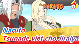 [Naruto] Tsunade viết cho Jiraiya|Anh nói anh sẽ sống sót trở về mà_1