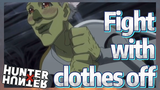 Fight with clothes off