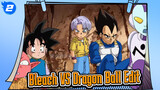 Bleach VS Dragon Ball Edit_2