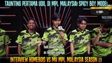 SPICY BOY IS BACK! TAUNTING PERTAMA UDIL DI MPL MALAYSIA ! INTERVIEW HOMEBOIS VS MV SEASON 13
