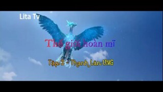 Thế giới hoàn mĩ _Tập 2 - Thanh Lân Ưng