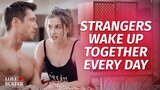 Strangers Wake Up Together Every Day | @LoveBuster_