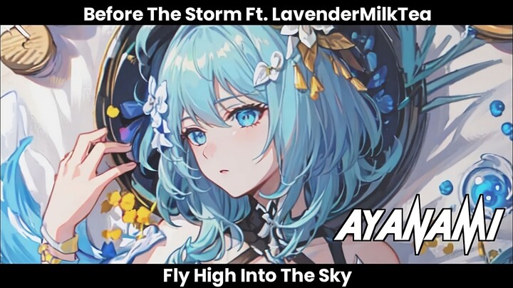 Before The Storm Ft LavenderMilkTea - Fly High Into The Sky