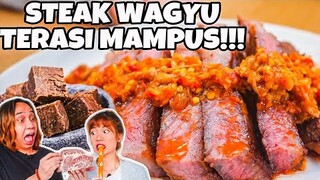 GILA! BAKAR STEAK WAGYU pake TERASI + SAMBEL PEDES MAMPUS!!