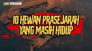 10 HEWAN PRASEJARAH YANG DI NYATAKAN PUNAH, TAPI MASIH HIDUP SAMPAI SAAT INI!