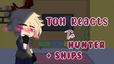 TOH reacts to Hunter [ + ships ]