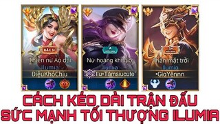 CÁCH KÉO DÀI TRẬN ĐẤU để ILUMIA đạt ngưỡng sức mạnh TỐI THƯỢNG ở mọi chế độ | Top 1 Ilumia