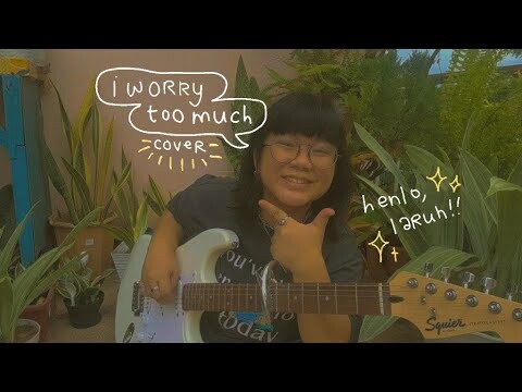 i worry too much - laruh | cover by geiko
