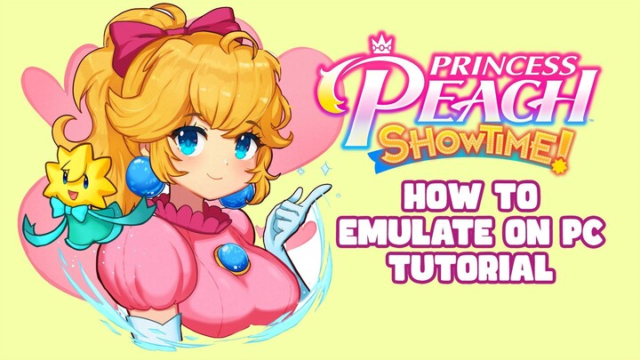 How to Emulate Princess Peach Showtime! on PC or Laptop Tutorial