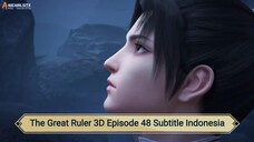 The Great Ruler 3D Episode 48 Subtitle Indonesia