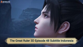 The Great Ruler 3D Episode 48 Subtitle Indonesia