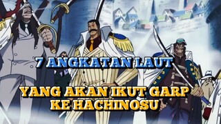 TERNYATA MEREKALAH !!? 7 ANGAKATAN LAUT YANG AKAN MEMBANTU GARP DI HACHINOSU