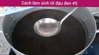 Cách làm sinh tố đậu đen p5