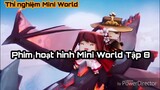 Phim hoạt hình Mini World Tập 8 - Tiểu Hoa cùng Cẩm Y Vệ cưỡi rồng?