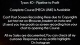 Tyson 4D Course Pipeline to Profit Download