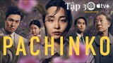 Review phim : Pachinko Tập 3 Full HD ( 2022 ) - ( Tóm tắt bộ phim )