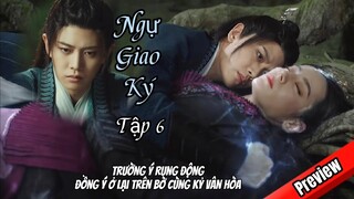 Ngự Giao Ký Dữ Quân Sơ Tương Thức Tập 6 Preview / The Blue Whisper | Nhậm Gia Luân, Địch Lệ Nhiệt Ba