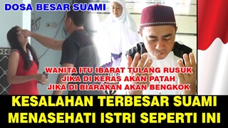 KESALAHAN SUAMI DALAM MENDIDIK ISTRI !! INI YANG HARUS DI KETAHUI SUAMI.