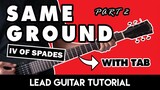 Same Ground - IV of Spades | Moira Lead Guitar Tutorial | Part 2 (WITH TAB)