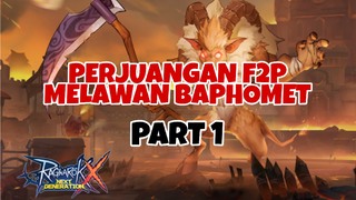 Perjuangan Para F2P Melawan Baphomet Part 1 - Ragnarok X Next Generation