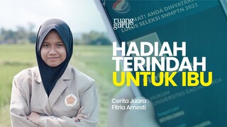 HADIAH TERINDAH UNTUK IBU | Cerita Juara Fitria #SNMPTN