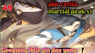 Alur Cerita Martial Peak S1 Part 49 : Ginseng Iblis Yin Dan Yang