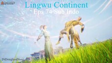 Lingwu Continent Eps 74 (Sub Indo-Anichin)