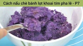 Cách nấu chè bánh lọt khoai tím pha lê - Phần 7