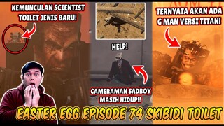 BAHAS TUNTAS SEMUA EASTER EGG RAHASIA & SOSOK MISTERIUS DI EPISODE 74 SKIBIDI TOILET