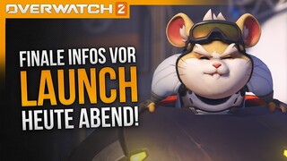 Finale Infos vor Launch Heute Abend! | Overwatch 2