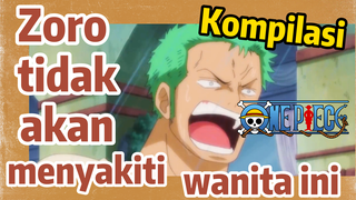 [One Piece] Kompilasi | Zoro tidak akan menyakiti wanita ini