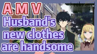 [Takt Op. Destiny]  AMV | Husband's new clothes are handsome