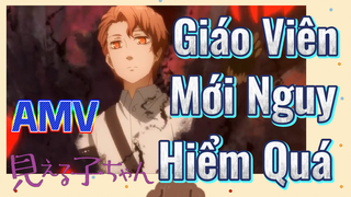 [Tôi Có Thể Nhìn Thấy Chúng] AMV | Giáo Viên Mới Nguy Hiểm Quá