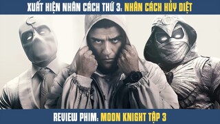 [Review Phim] KỴ SĨ MẶT TRĂNG Một SIÊU ANH HÙNG Nhưng BA NHÂN CÁCH | Moon Knight Tập 3