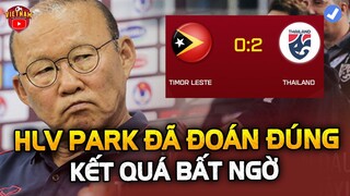 Kết Quả AFF cup 2021: Thái Lan Toát Mồ Hôi Hột, HLV Park Đã Đoán Đúng