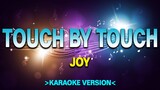 Touch by Touch - Joy [Karaoke Version]