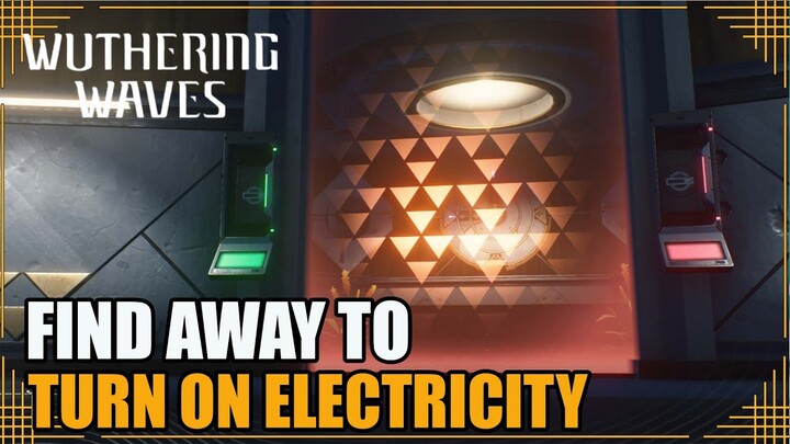 Find a Away to turn on Electricity | Rewinding Raindrops Main Quests【Wuthering Waves】