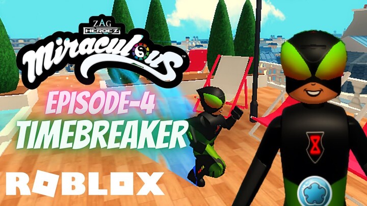 Roblox Miraculous Quest of Ladybug and Cat Noir Role Play Episode 4 Timebreaker