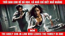 Trời Ban Con Rể Bá Đạo, Cả Nhà Chỉ Biết Ngỡ Ngàng - Phụ đề tiếng Việt