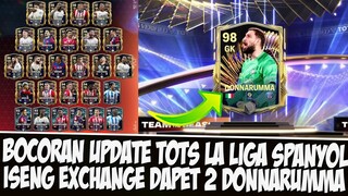 DAPET 2 DONNARUMMA TOTS!!! BAHAS TUNTAS NEXT UPDATE EVENT TOTS 24 LA LIGA SPANYOL EASPORT FC MOBILE