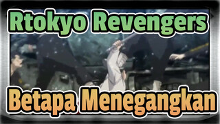 [Tokyo Revengers / Lit] Betapa Menegangkan