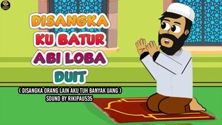 DISANGKA KU BATUR ABI LOBA DUIT