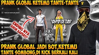 PRANK JADI BOT, MALAH KETEMU TANTE SONGGONG DI GLOBAL,TAPI ENDING NYA BIKIN BAPER!!