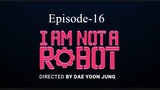 I am Not A Robot (Episode-16)