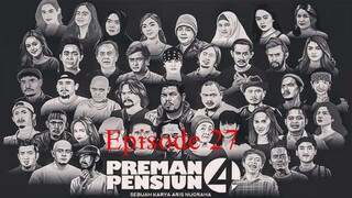 Preman Pensiun 4 Eps. 27